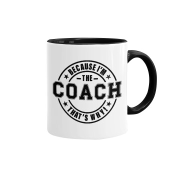 Because i'm the Coach, Κούπα χρωματιστή μαύρη, κεραμική, 330ml