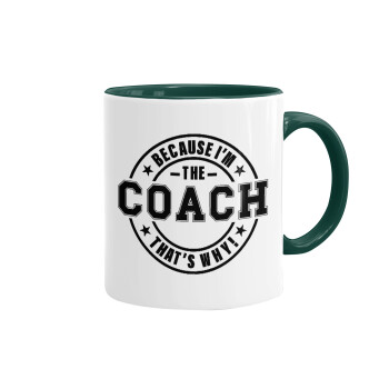 Because i'm the Coach, Κούπα χρωματιστή πράσινη, κεραμική, 330ml