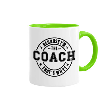Because i'm the Coach, Mug colored light green, ceramic, 330ml