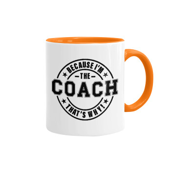 Because i'm the Coach, Κούπα χρωματιστή πορτοκαλί, κεραμική, 330ml