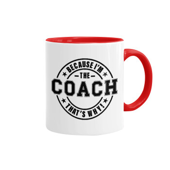 Because i'm the Coach, Mug colored red, ceramic, 330ml