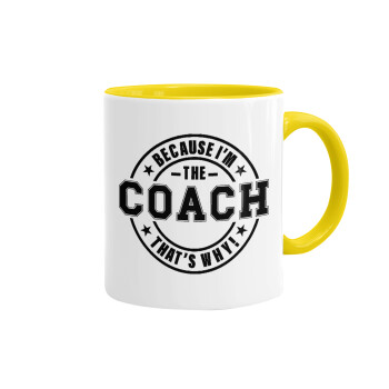 Because i'm the Coach, Κούπα χρωματιστή κίτρινη, κεραμική, 330ml