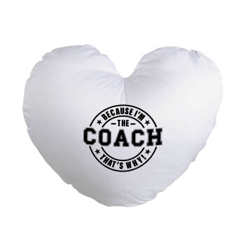 Because i'm the Coach, Μαξιλάρι καναπέ καρδιά 40x40cm περιέχεται το  γέμισμα