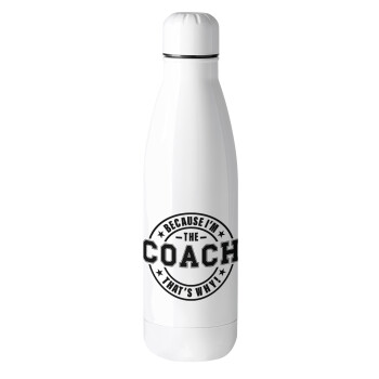 Because i'm the Coach, Metal mug thermos (Stainless steel), 500ml