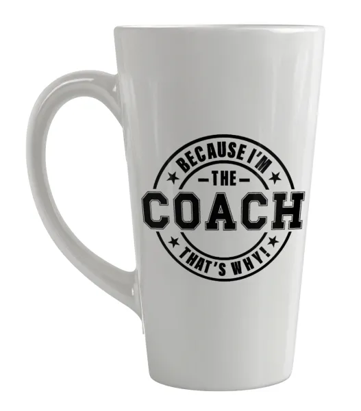 Because i'm the Coach — Large tapered latte mug, ceramic, 450ml
