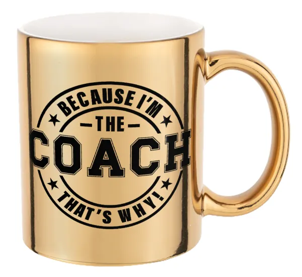 Because i'm the Coach — Κούπα κεραμική, χρυσή καθρέπτης, 330ml