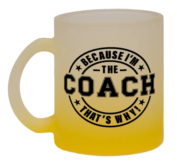 Because i'm the Coach — Two-tone glass mug with matte yellow base, 330ml