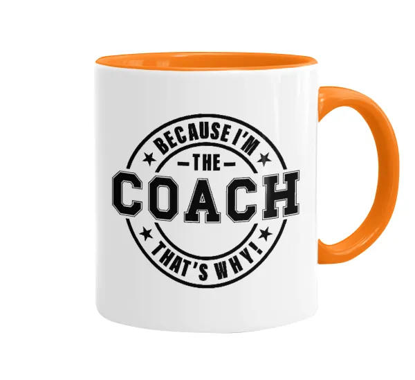 Because i'm the Coach — Κούπα χρωματιστή πορτοκαλί, κεραμική, 330ml
