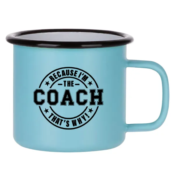 Because i'm the Coach — Κούπα Μεταλλική εμαγιέ ΜΑΤ σιέλ 360ml