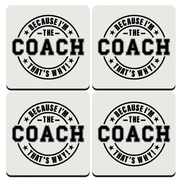 Because i'm the Coach — Σουβέρ ξύλινα τετράγωνα (9cm)