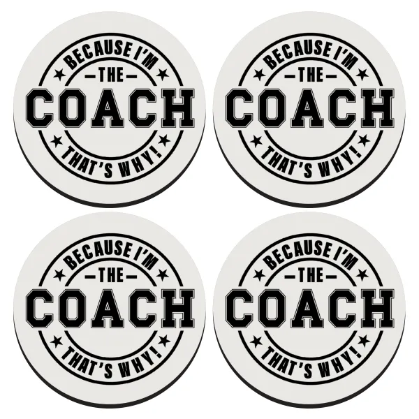 Because i'm the Coach — ΣΕΤ 4 Σουβέρ ξύλινα στρογγυλά (9cm)