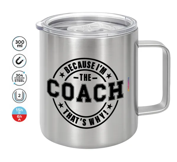 Because i'm the Coach — Double-walled stainless steel mug 300ml with temperature-retaining lid