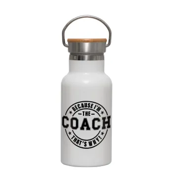 Because i'm the Coach, Μεταλλικό παγούρι θερμός (Stainless steel) Λευκό με ξύλινο καπακι (bamboo), διπλού τοιχώματος, 350ml