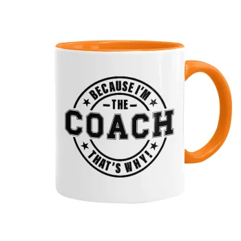 Because i'm the Coach, Κούπα χρωματιστή πορτοκαλί, κεραμική, 330ml