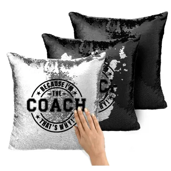 Because i'm the Coach, Μαξιλάρι καναπέ Μαγικό Μαύρο με πούλιες 40x40cm περιέχεται το γέμισμα