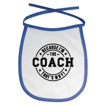 Because i'm the Coach, Σαλιάρα μωρού αλέκιαστη με κορδόνι Μπλε