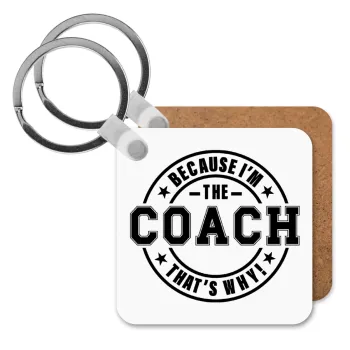 Because i'm the Coach, Μπρελόκ Ξύλινο τετράγωνο MDF