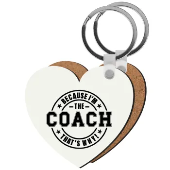 Because i'm the Coach, Μπρελόκ Ξύλινο καρδιά MDF