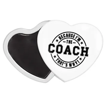 Because i'm the Coach, Μαγνητάκι καρδιά (57x52mm)