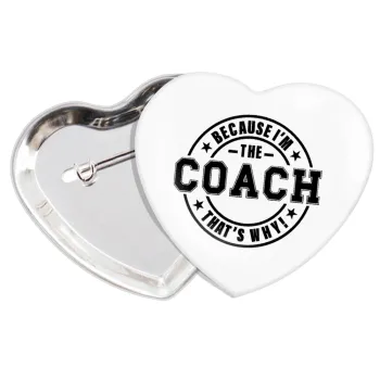 Because i'm the Coach, Κονκάρδα παραμάνα καρδιά (57x52mm)