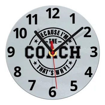 Because i'm the Coach, Ρολόι τοίχου γυάλινο (20cm)
