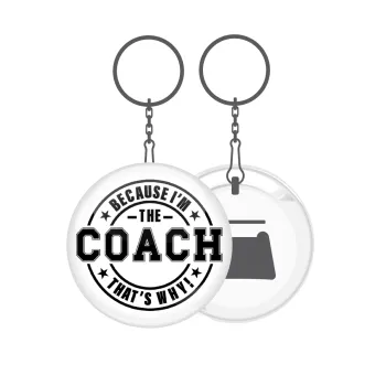 Because i'm the Coach, Μπρελόκ μεταλλικό 5cm με ανοιχτήρι