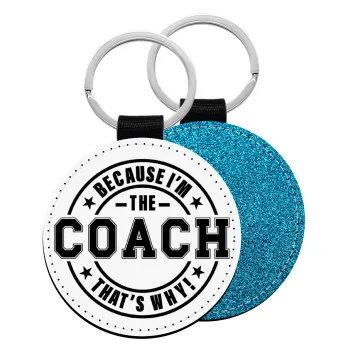 Because i'm the Coach, Μπρελόκ Δερματίνη, στρογγυλό ΜΠΛΕ (5cm)