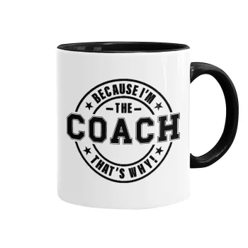 Because i'm the Coach, Κούπα χρωματιστή μαύρη, κεραμική, 330ml