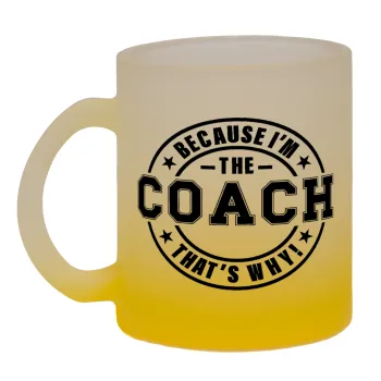 Because i'm the Coach, Κούπα γυάλινη δίχρωμη με βάση το κίτρινο ματ, 330ml