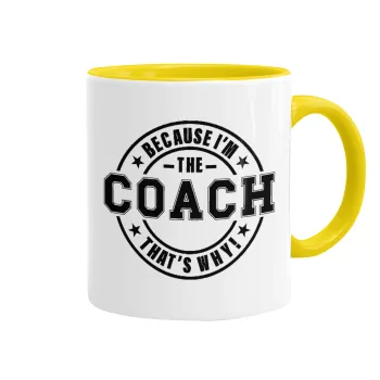 Because i'm the Coach, Κούπα χρωματιστή κίτρινη, κεραμική, 330ml