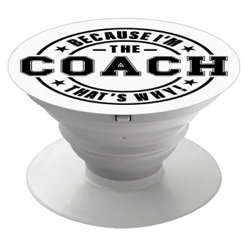 Because i'm the Coach, Phone Holders Stand  Λευκό Βάση Στήριξης Κινητού στο Χέρι