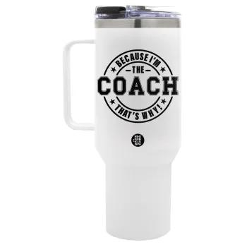 Because i'm the Coach, Mega Tumbler με καπάκι, διπλού τοιχώματος (θερμό) 1,2L