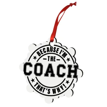 Because i'm the Coach, Christmas ornament snowflake wooden 7.5cm