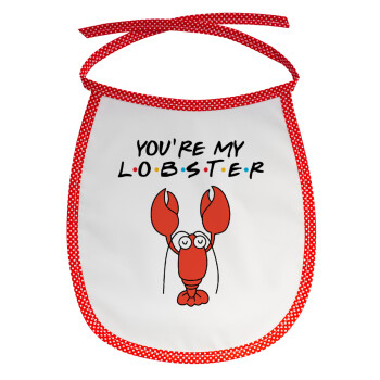 Friends you're my lobster, Σαλιάρα μωρού αλέκιαστη με κορδόνι Κόκκινη