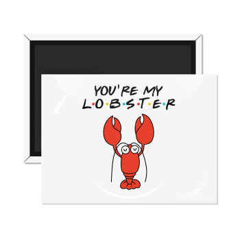 Friends you're my lobster, Ορθογώνιο μαγνητάκι ψυγείου διάστασης 9x6cm