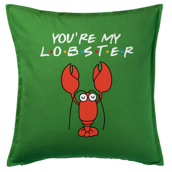 Friends you're my lobster, Μαξιλάρι καναπέ Πράσινο 100% βαμβάκι, περιέχεται το γέμισμα (50x50cm)