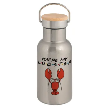 Friends you're my lobster, Stainless steel metallic thermos flask, silver with a bamboo lid, double-walled, 350ml.