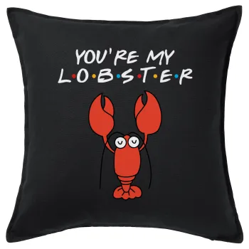 Friends you're my lobster, Μαξιλάρι καναπέ Μαύρο 100% βαμβάκι, περιέχεται το γέμισμα (50x50cm)