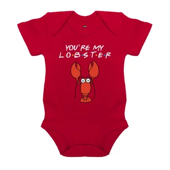Friends you're my lobster, Βρεφικό φορμάκι μωρού, ΚΟΚΚΙΝΟ, 100% Organic Cotton, κοντομάνικο