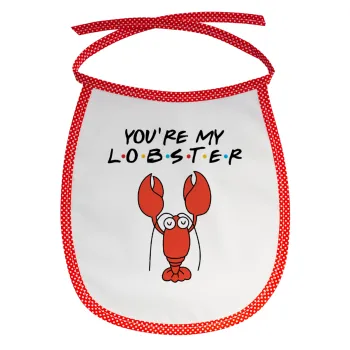 Friends you're my lobster, Σαλιάρα μωρού αλέκιαστη με κορδόνι Κόκκινη