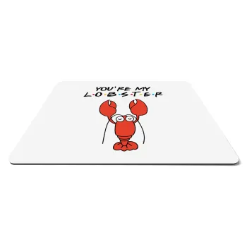 Friends you're my lobster, Mousepad ορθογώνιο 27x19cm