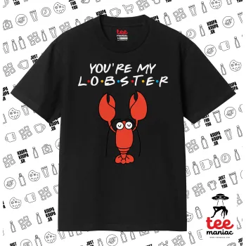 Friends you're my lobster, Κλασικό T-Shirt, διπλής ραφής, χωρίς πλευρικές ραφές ΜΑΥΡΟ από 100% βαμβάκι. Vegan & OEKO-TEX πιστοποιημένο.