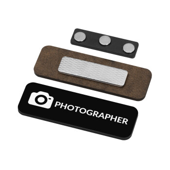 PHOTOGRAPHER, Name Tags/Badge Ξύλινο με μαγνήτη ασφαλείας (75x25mm)