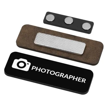 PHOTOGRAPHER, Name Tags/Badge Ξύλινο με μαγνήτη ασφαλείας (75x25mm)