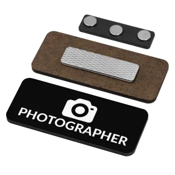 PHOTOGRAPHER, Name Tags/Badge Ξύλινο με μαγνήτη ασφαλείας (75x30mm)