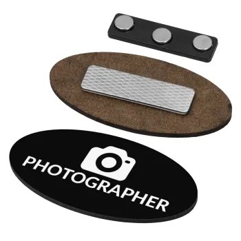 PHOTOGRAPHER, Name Tags/Badge Ξύλινο οβάλ με μαγνήτη ασφαλείας (75x40mm)
