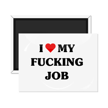 I love my fucking job, Ορθογώνιο μαγνητάκι ψυγείου διάστασης 9x6cm