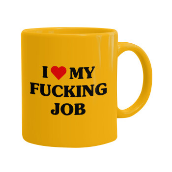 I love my fucking job, Ceramic coffee mug yellow, 330ml (1pcs)