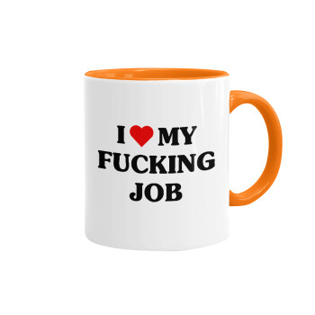 I love my fucking job, Mug colored orange, ceramic, 330ml