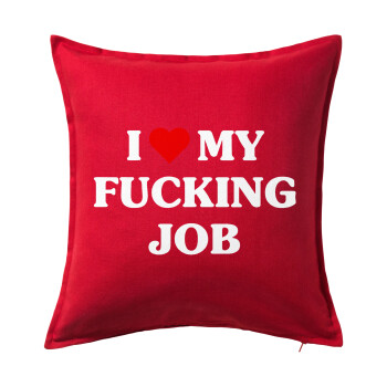 I love my fucking job, Sofa cushion RED 50x50cm includes filling